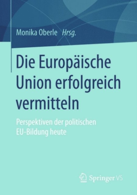 Monika Oberle - Die Europäische Union erfolgreich vermitteln, E-bok