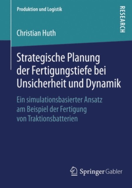 Christian Huth - Strategische Planung der Fertigungstiefe bei Unsicherheit und Dynamik, E-bok