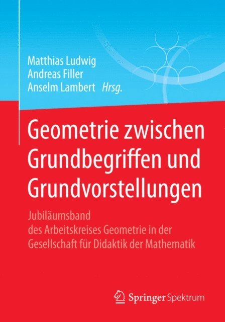 Anselm Lambert, Andreas Filler, Matthias Ludwig - Geometrie zwischen Grundbegriffen und Grundvorstellungen, E-bok