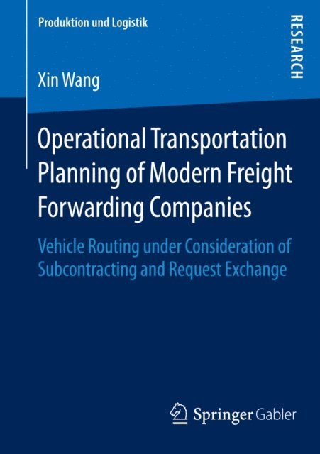 Xin Wang - Operational Transportation Planning of Modern Freight Forwarding Companies, E-bok