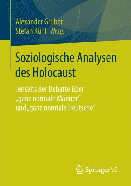 Stefan Kuhl, Alexander Gruber - Soziologische Analysen des Holocaust, E-bok