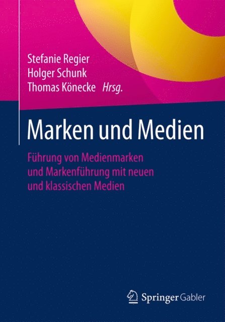 Thomas Konecke, Holger Schunk, Stefanie Regier - Marken und Medien, E-bok