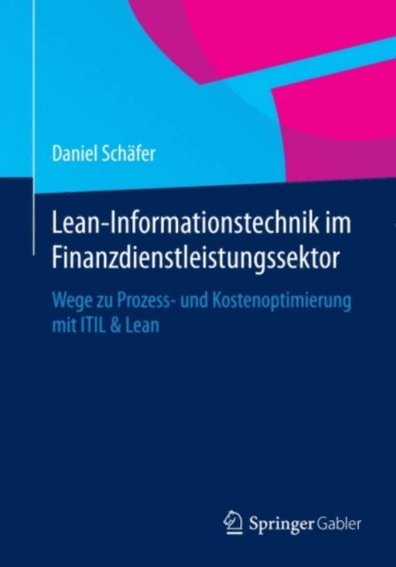 Daniel Schafer - Lean-Informationstechnik im Finanzdienstleistungssektor, E-bok