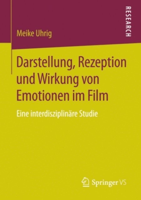 Meike Uhrig - Darstellung, Rezeption und Wirkung von Emotionen im Film, E-bok