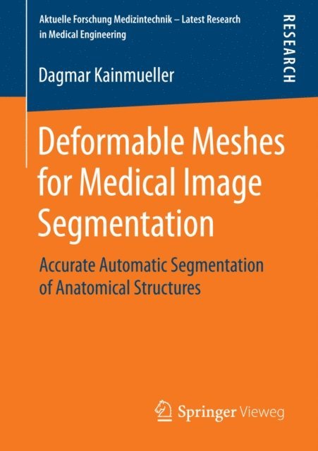 Dagmar Kainmueller - Deformable Meshes for Medical Image Segmentation, E-bok