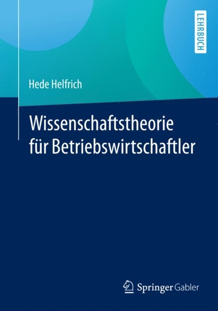 Hede Helfrich - Wissenschaftstheorie für Betriebswirtschaftler, E-bok