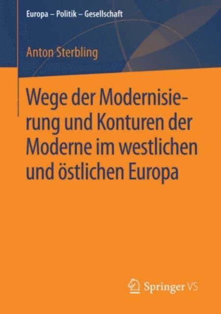 Anton Sterbling - Wege der Modernisierung und Konturen der Moderne im westlichen und östlichen Europa, E-bok