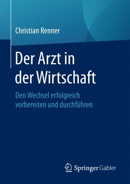 Christian Renner - Der Arzt in der Wirtschaft, E-bok