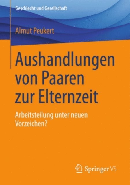 Almut Peukert - Aushandlungen von Paaren zur Elternzeit, E-bok