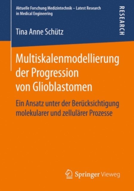 Tina Anne Schutz - Multiskalenmodellierung der Progression von Glioblastomen, E-bok