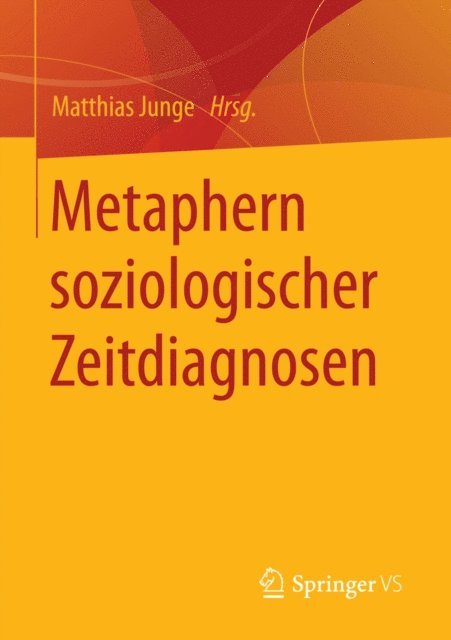 Matthias Junge - Metaphern soziologischer Zeitdiagnosen, E-bok