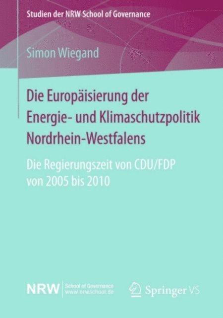 Simon Wiegand - Die Europäisierung der Energie- und Klimaschutzpolitik Nordrhein-Westfalens, E-bok