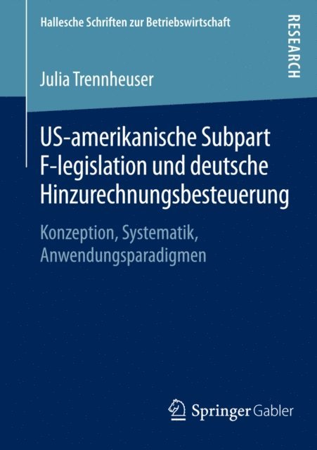 Julia Trennheuser - US-amerikanische Subpart F-legislation und deutsche Hinzurechnungsbesteuerung, E-bok