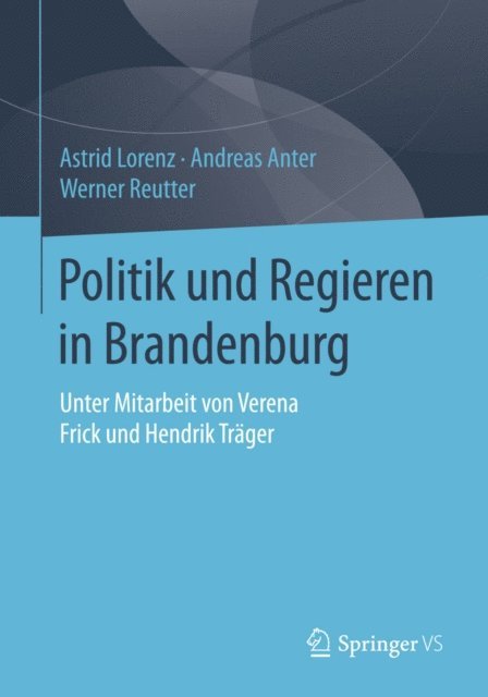 Werner Reutter, Andreas Anter, Astrid Lorenz - Politik und Regieren in Brandenburg, E-bok
