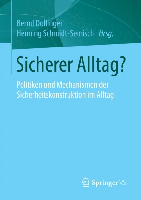 Henning Schmidt-Semisch, Bernd Dollinger - Sicherer Alltag?, E-bok