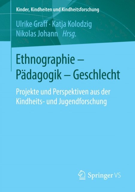 Nikolas Johann, Katja Kolodzig, Ulrike Graff - Ethnographie - Pädagogik - Geschlecht, E-bok