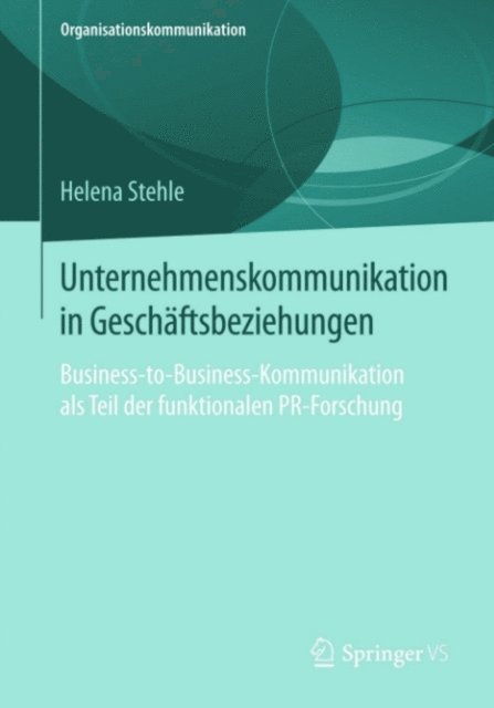 Helena Stehle - Unternehmenskommunikation in Geschäftsbeziehungen, E-bok
