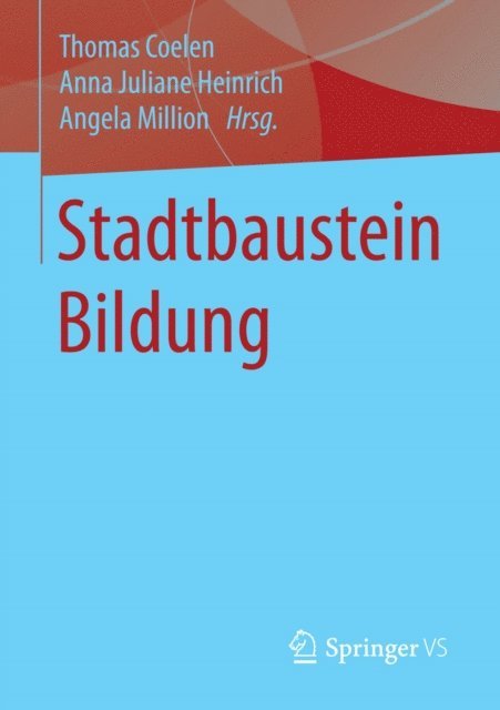 Angela Million, Anna Juliane Heinrich, Thomas Coelen - Stadtbaustein Bildung, E-bok