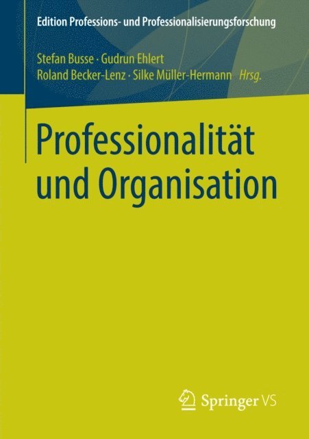 Silke Muller-Hermann, Roland Becker Lenz, Gudrun Ehlert, Stefan Busse - Professionalität und Organisation, E-bok