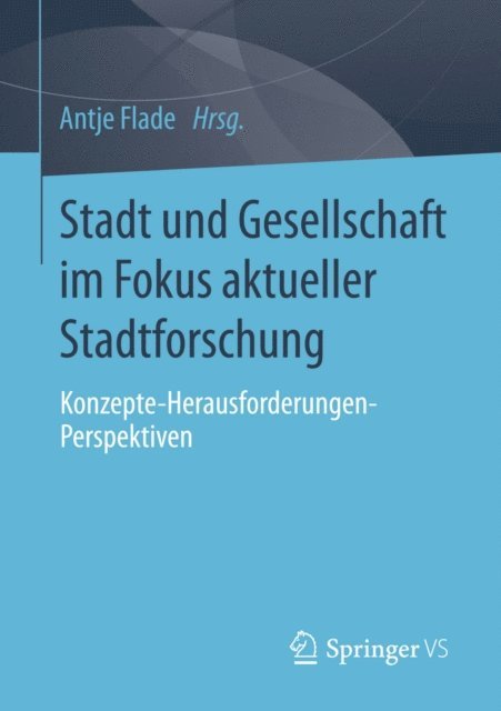 Antje Flade - Stadt und Gesellschaft im Fokus aktueller Stadtforschung, E-bok