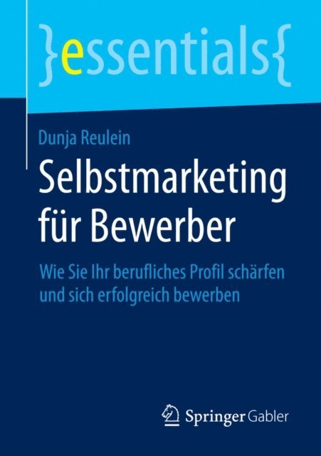 Dunja Reulein - Selbstmarketing für Bewerber, E-bok