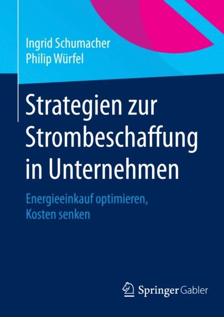Philip Wurfel, Ingrid Schumacher - Strategien zur Strombeschaffung in Unternehmen, E-bok