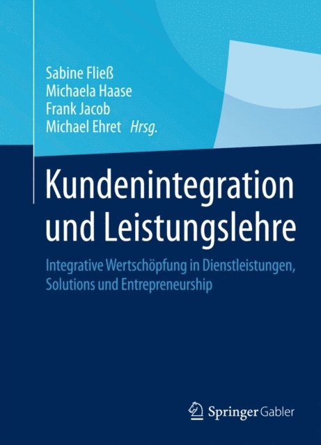 Michael Ehret, Frank Jacob, Michaela Haase, Sabine Flie - Kundenintegration und Leistungslehre, E-bok