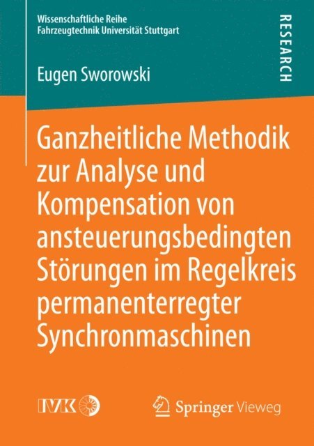 Eugen Sworowski - Ganzheitliche Methodik zur Analyse und Kompensation von ansteuerungsbedingten Störungen im Regelkreis permanenterregter Synchronmaschinen, E-bok