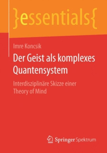 Imre Koncsik - Der Geist als komplexes Quantensystem, E-bok