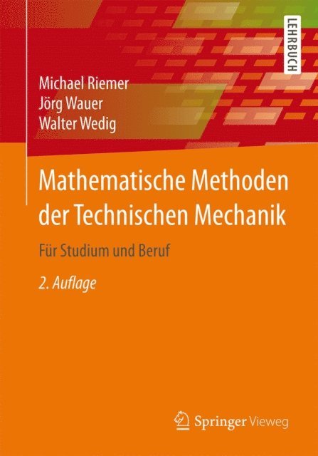Walter Wedig, Jorg Wauer, Michael Riemer - Mathematische Methoden der Technischen Mechanik, E-bok