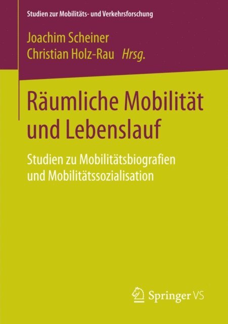 Christian Holz-Rau, Joachim Scheiner - Räumliche Mobilität und Lebenslauf, E-bok
