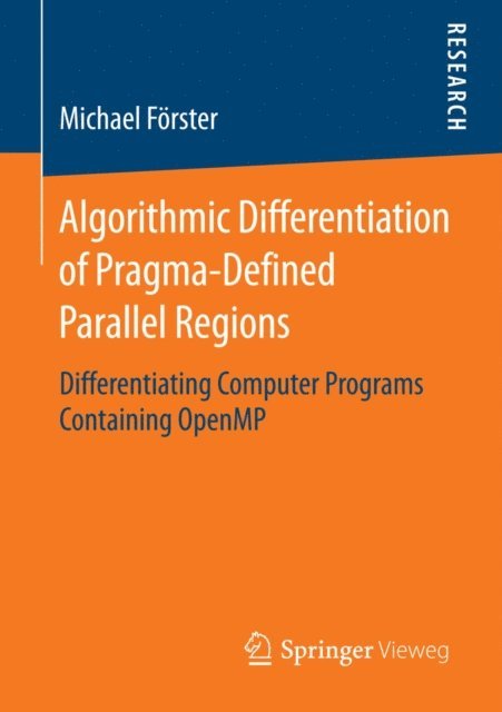 Michael Forster - Algorithmic Differentiation of Pragma-Defined Parallel Regions, E-bok