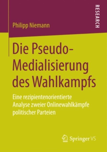 Philipp Niemann - Die Pseudo-Medialisierung des Wahlkampfs, E-bok