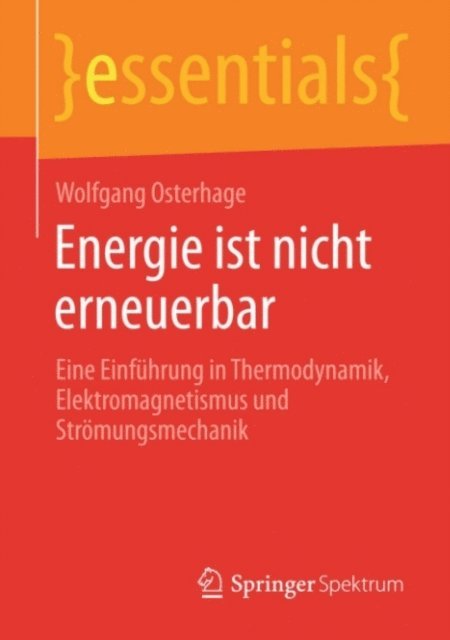 Wolfgang Osterhage - Energie ist nicht erneuerbar, E-bok