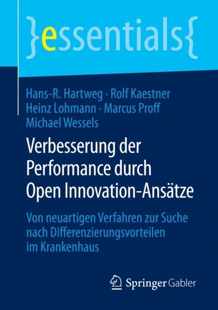Michael Wessels, Marcus Proff, Heinz Lohmann, Rolf Kaestner, Hans-R. Hartweg - Verbesserung der Performance durch Open Innovation-Ansätze, E-bok