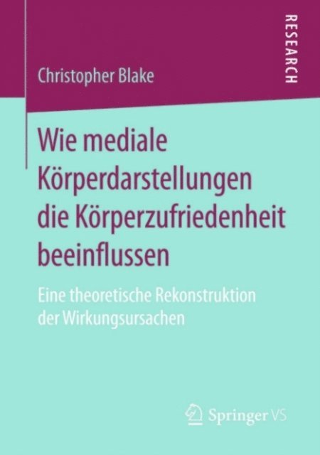 Christopher Blake - Wie mediale Körperdarstellungen die Körperzufriedenheit beeinflussen, E-bok