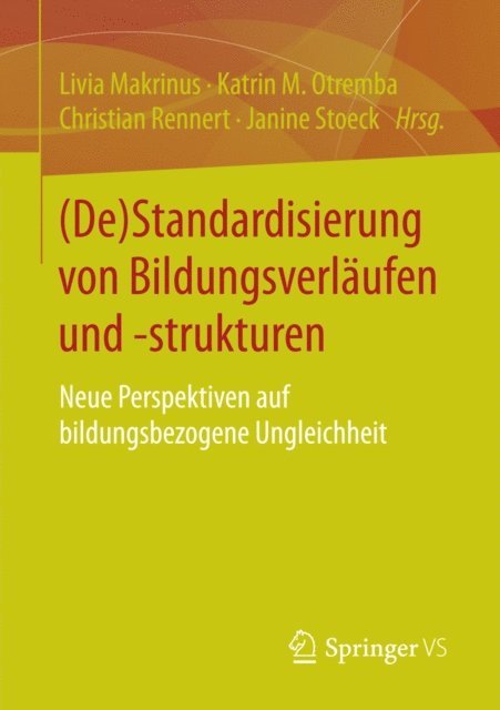 Janine Stoeck, Christian Rennert, Katrin Otremba, Livia Makrinus - (De)Standardisierung von Bildungsverläufen und -strukturen, E-bok