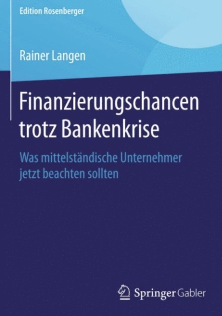 Rainer Langen - Finanzierungschancen trotz Bankenkrise, E-bok