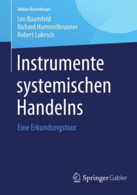 Robert Lukesch, Richard Hummelbrunner, Leo Baumfeld - Instrumente systemischen Handelns, E-bok