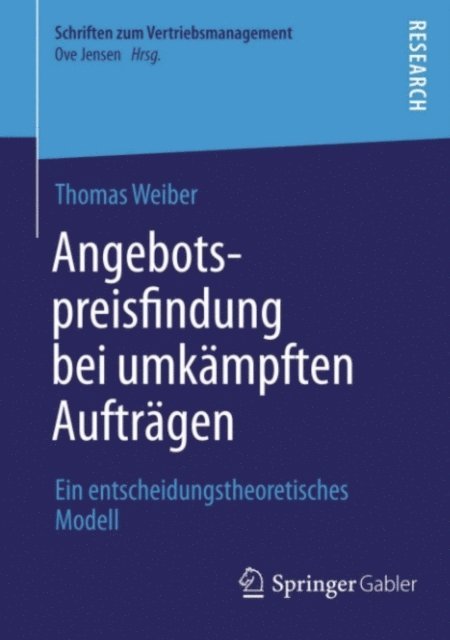 Thomas Weiber - Angebotspreisfindung bei umkämpften Aufträgen, E-bok