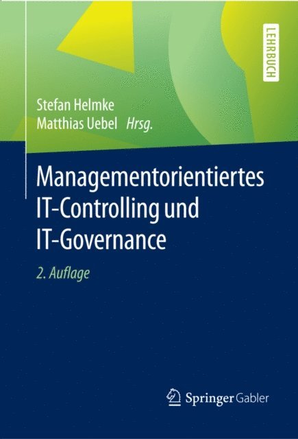 Matthias Uebel, Stefan Helmke - Managementorientiertes IT-Controlling und IT-Governance, E-bok