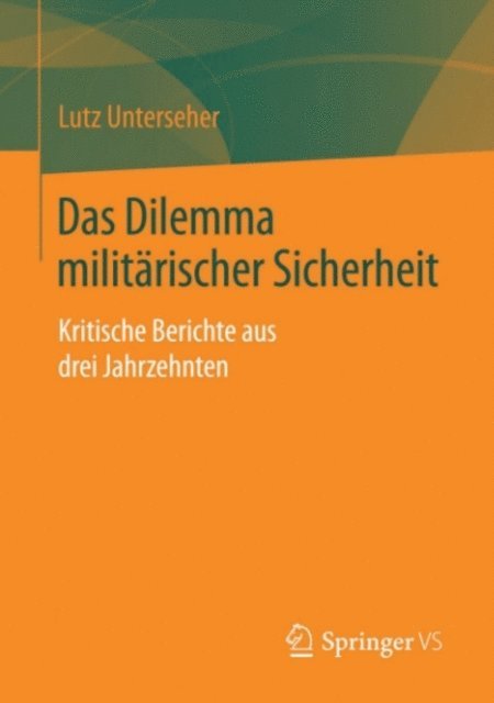 Lutz Unterseher - Das Dilemma militärischer Sicherheit, E-bok