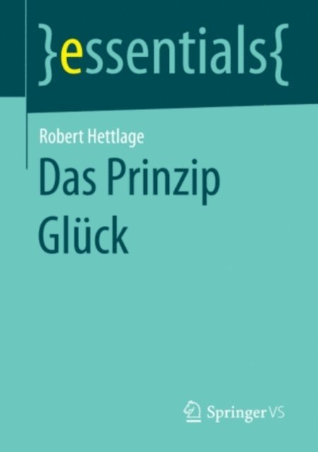 Robert Hettlage - Das Prinzip Glück, E-bok