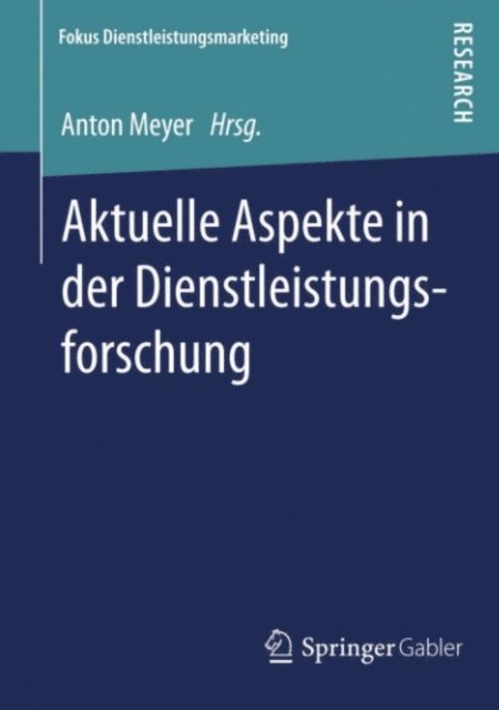 Anton Meyer - Aktuelle Aspekte in der Dienstleistungsforschung, E-bok
