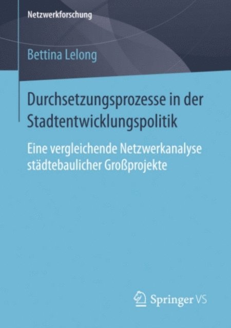 Bettina Lelong - Durchsetzungsprozesse in der Stadtentwicklungspolitik, E-bok
