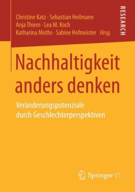 Sabine Hofmeister, Lea M. Koch, Katharina Moths, Anja Thiem, Sebastian Heilmann, Christine Katz - Nachhaltigkeit anders denken, E-bok