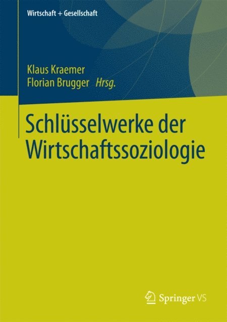 Florian Brugger, Klaus Kraemer - Schlüsselwerke der Wirtschaftssoziologie, E-bok