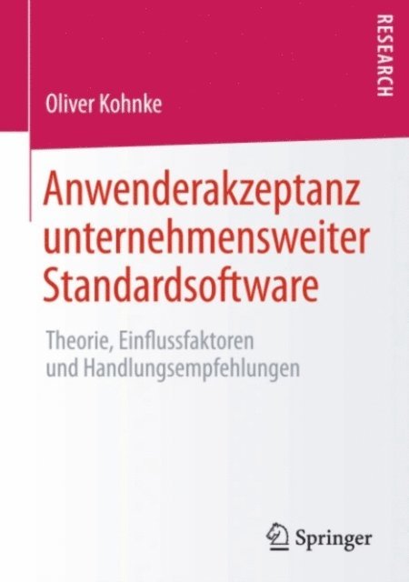 Oliver Kohnke - Anwenderakzeptanz unternehmensweiter Standardsoftware, E-bok