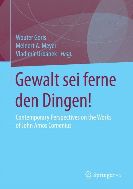 Vladimir Urbanek, Meinert A. Meyer, Wouter Goris - Gewalt sei ferne den Dingen!, E-bok