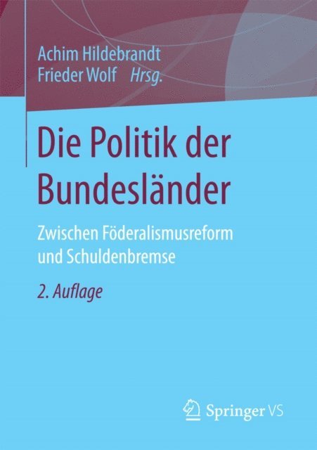 Frieder Wolf, Achim Hildebrandt - Die Politik der Bundesländer, E-bok